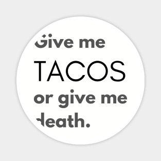 Give Me Tacos or Give Me Death Magnet